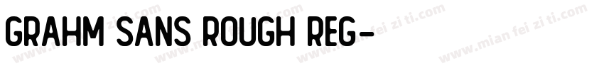 GRAHM Sans Rough Reg字体转换